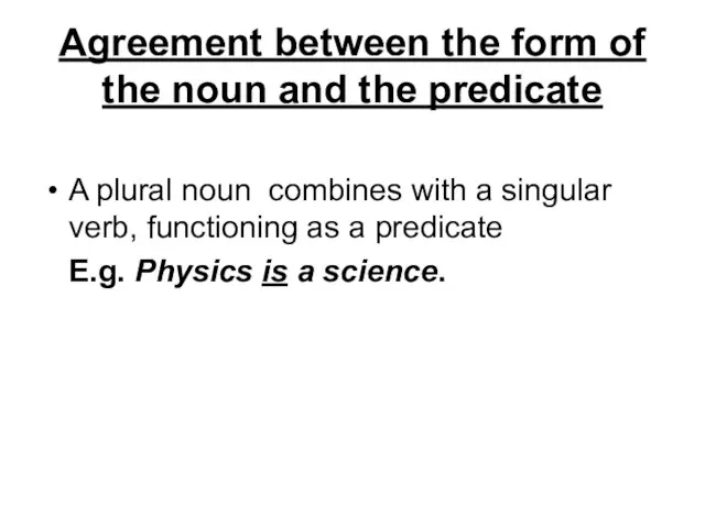 Agreement between the form of the noun and the predicate A plural