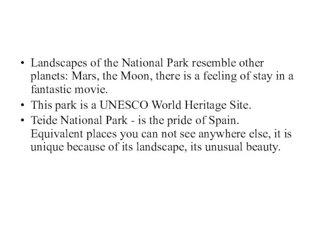 Landscapes of the National Park resemble other planets: Mars, the Moon, there