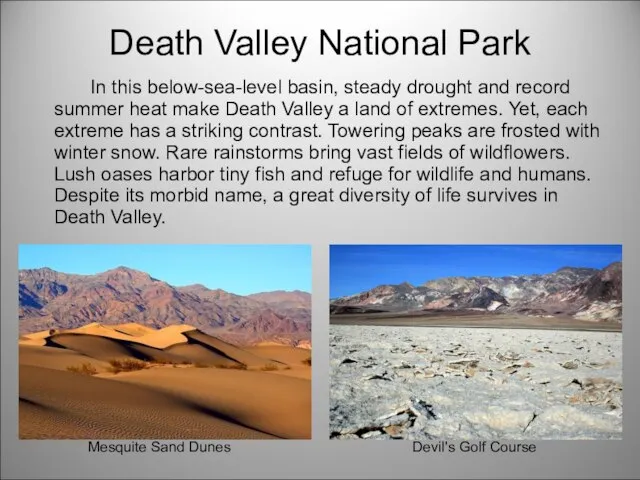 Death Valley National Park In this below-sea-level basin, steady drought and record