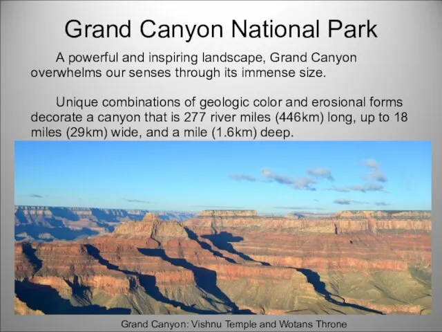 Grand Canyon National Park A powerful and inspiring landscape, Grand Canyon overwhelms