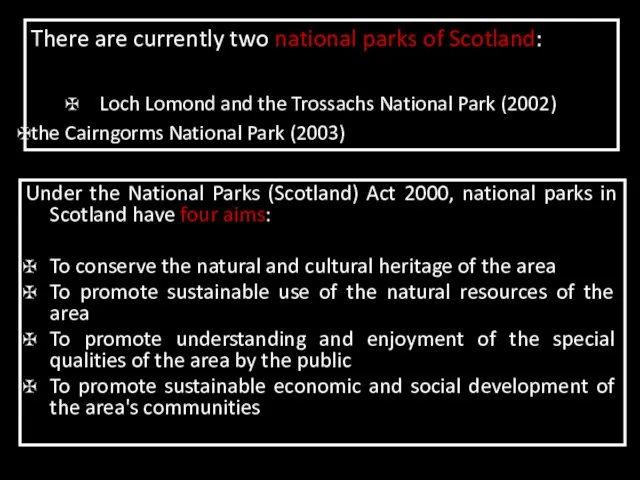 Under the National Parks (Scotland) Act 2000, national parks in Scotland have