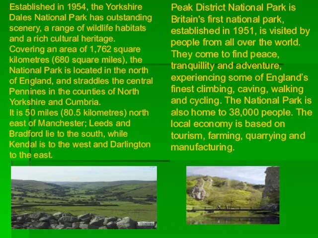 Peak District National Park is Britain's first national park, established in 1951,