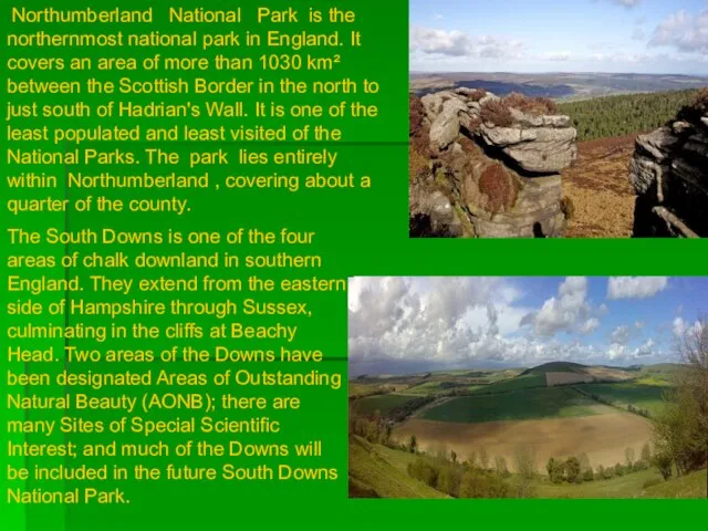 Northumberland National Park is the northernmost national park in England. It covers