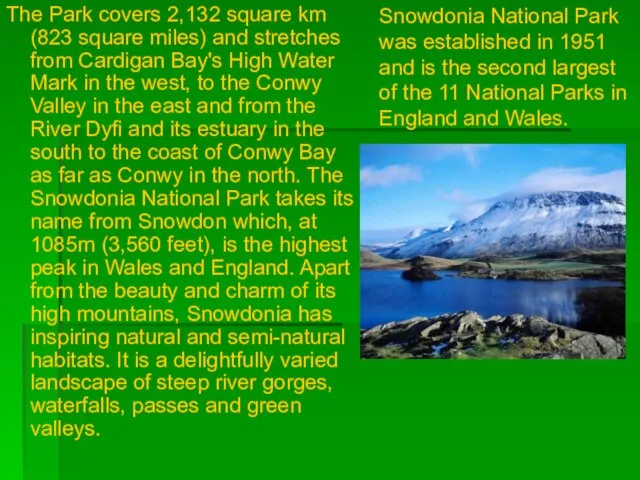 The Park covers 2,132 square km (823 square miles) and stretches from