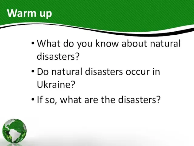 Warm up What do you know about natural disasters? Do natural disasters