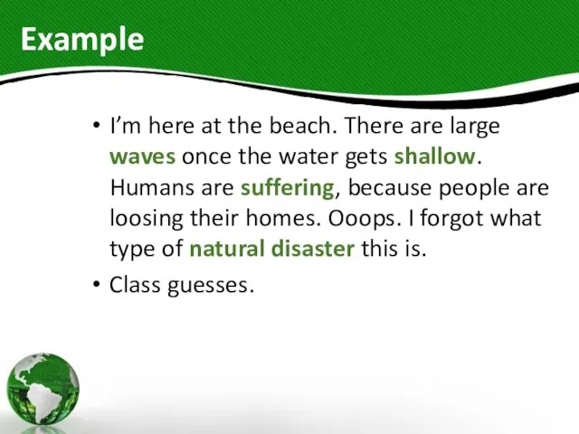 Example I’m here at the beach. There are large waves once the