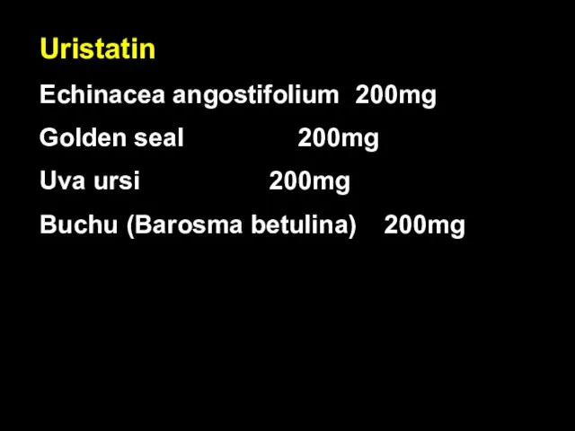 Uristatin Echinacea angostifolium 200mg Golden seal 200mg Uva ursi 200mg Buchu (Barosma betulina) 200mg