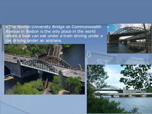 • The Boston University Bridge on Commonwealth Avenue in Boston is the