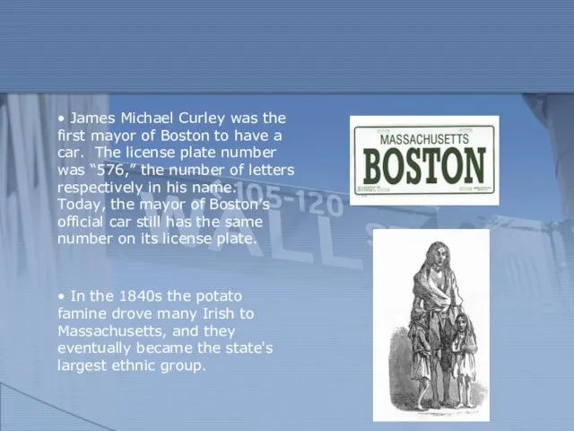 • James Michael Curley was the first mayor of Boston to have