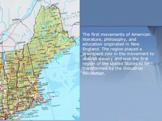 The first movements of American literature, philosophy, and education originated in New