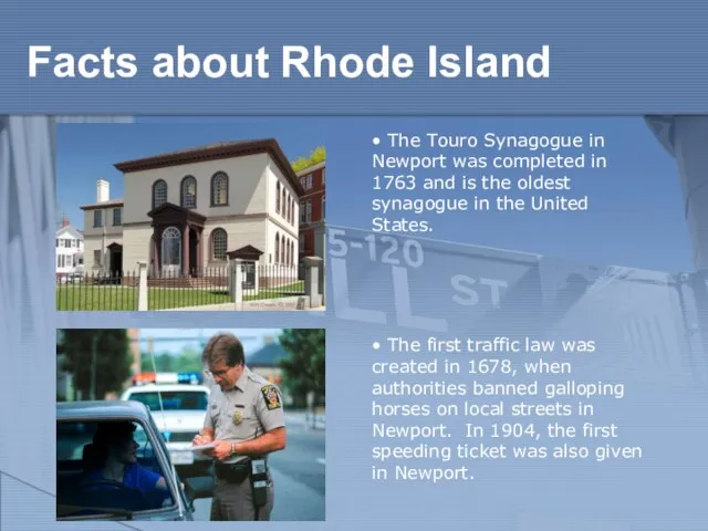 • The Touro Synagogue in Newport was completed in 1763 and is