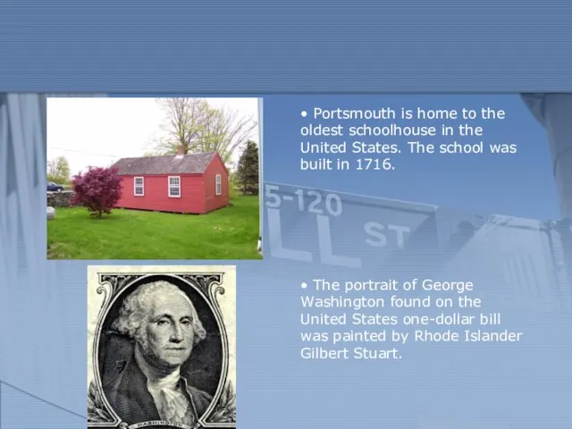 • Portsmouth is home to the oldest schoolhouse in the United States.