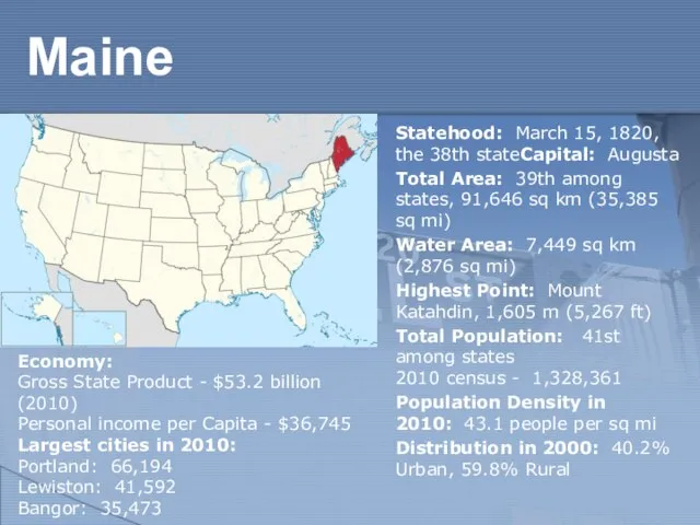 Statehood: March 15, 1820, the 38th stateCapital: Augusta Total Area: 39th among