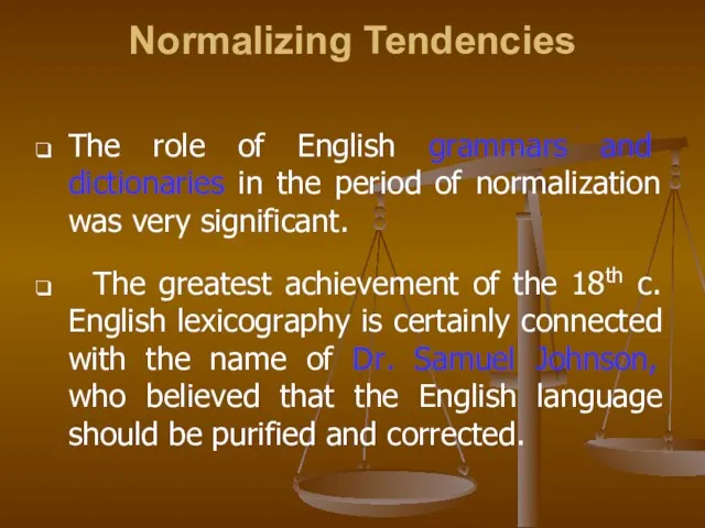 Normalizing Tendencies The role of English grammars and dictionaries in the period