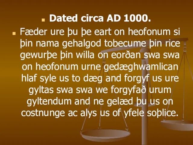 Dated circa AD 1000. Fæder ure þu þe eart on heofonum si