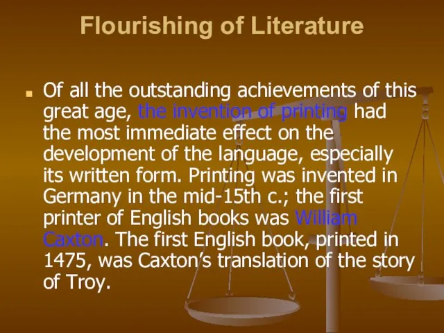 Flourishing of Literature Of all the outstanding achievements of this great age,