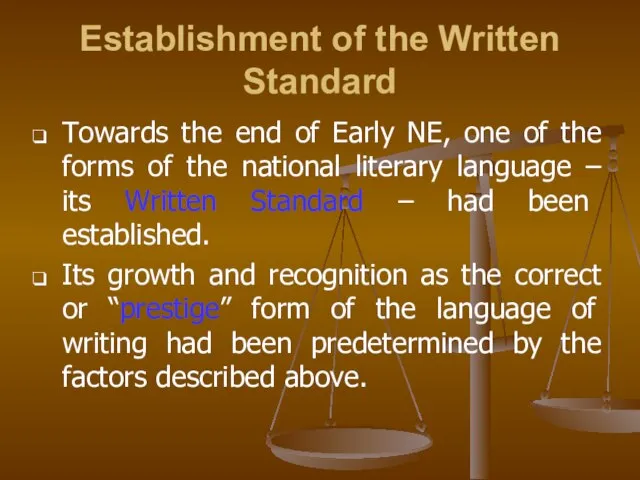 Establishment of the Written Standard Towards the end of Early NE, one