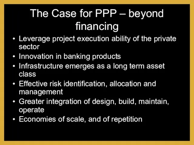 The Case for PPP – beyond financing Leverage project execution ability of