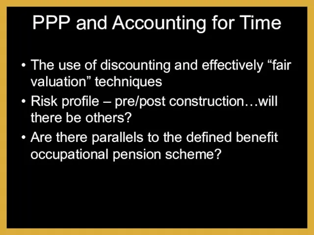 PPP and Accounting for Time The use of discounting and effectively “fair