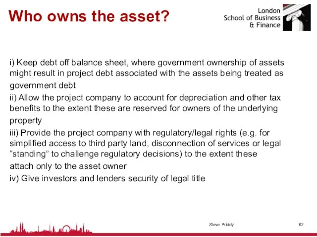 Who owns the asset? i) Keep debt off balance sheet, where government