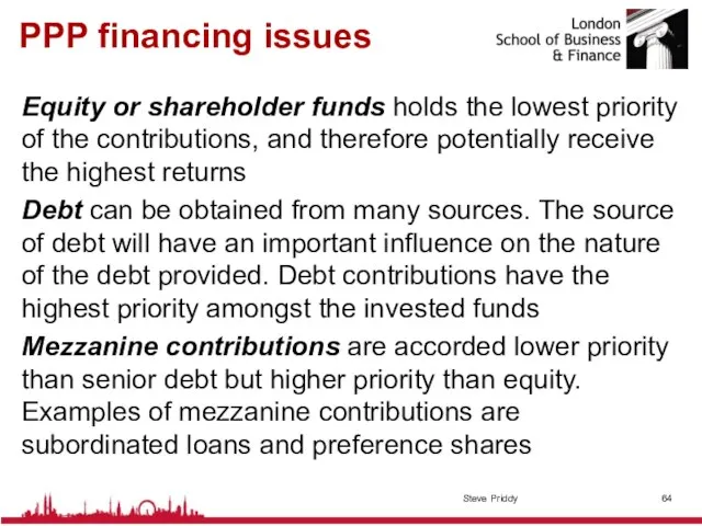 PPP financing issues Equity or shareholder funds holds the lowest priority of