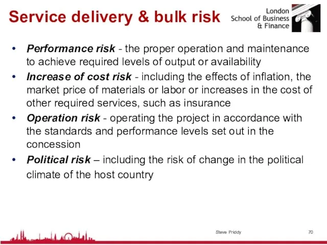 Service delivery & bulk risk Performance risk - the proper operation and