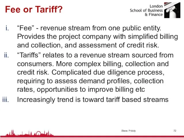 Fee or Tariff? “Fee” - revenue stream from one public entity. Provides