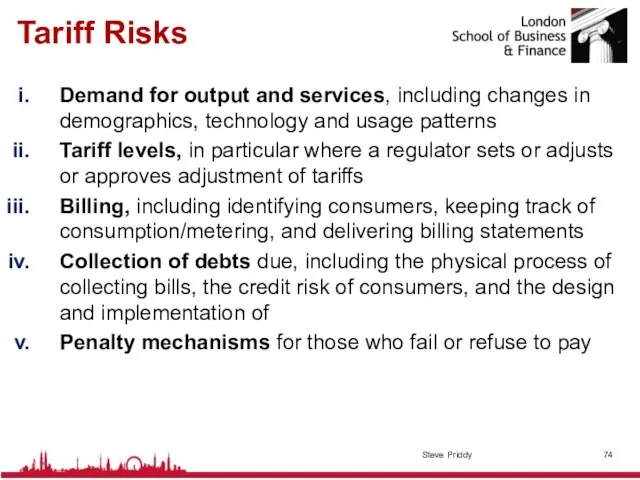 Tariff Risks Demand for output and services, including changes in demographics, technology