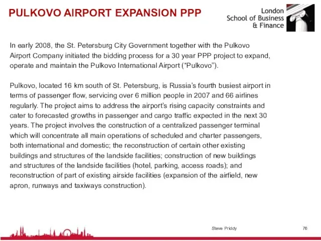 PULKOVO AIRPORT EXPANSION PPP In early 2008, the St. Petersburg City Government