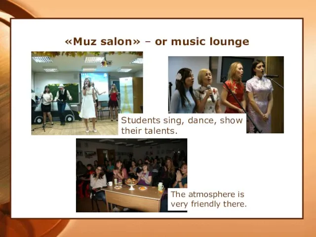 «Muz salon» – or music lounge The atmosphere is very friendly there.