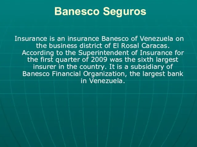 Banesco Seguros Insurance is an insurance Banesco of Venezuela on the business