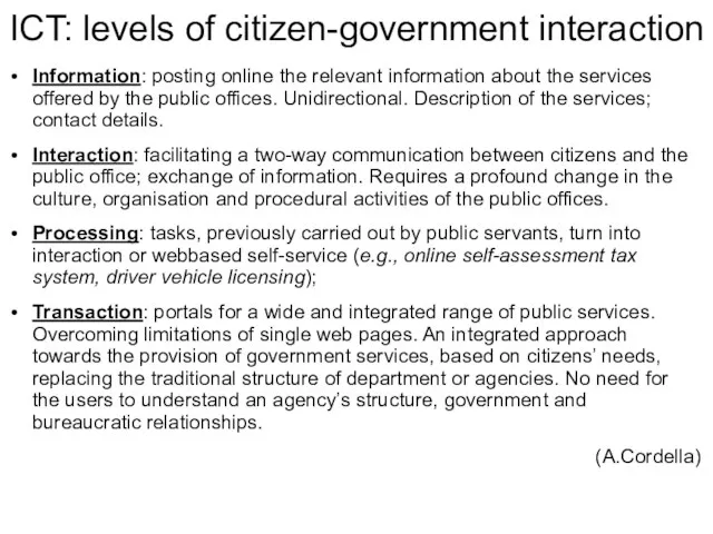 ICT: levels of citizen-government interaction Information: posting online the relevant information about