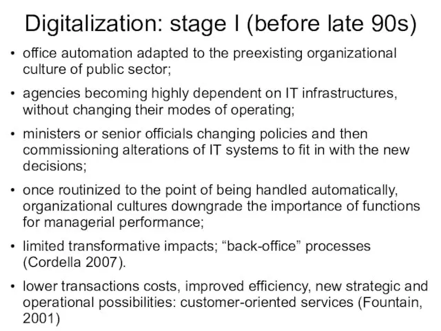 Digitalization: stage I (before late 90s) office automation adapted to the preexisting