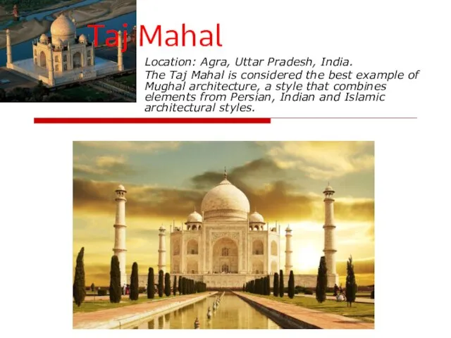 Location: Agra, Uttar Pradesh, India. The Taj Mahal is considered the best