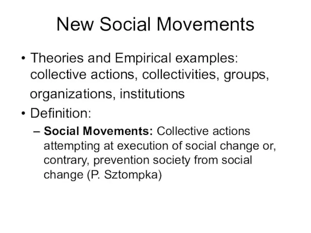 New Social Movements Theories and Empirical examples: collective actions, collectivities, groups, organizations,