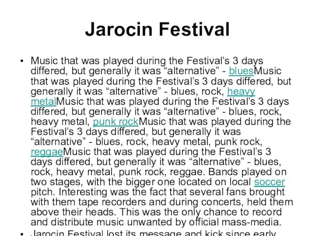 Jarocin Festival Music that was played during the Festival’s 3 days differed,