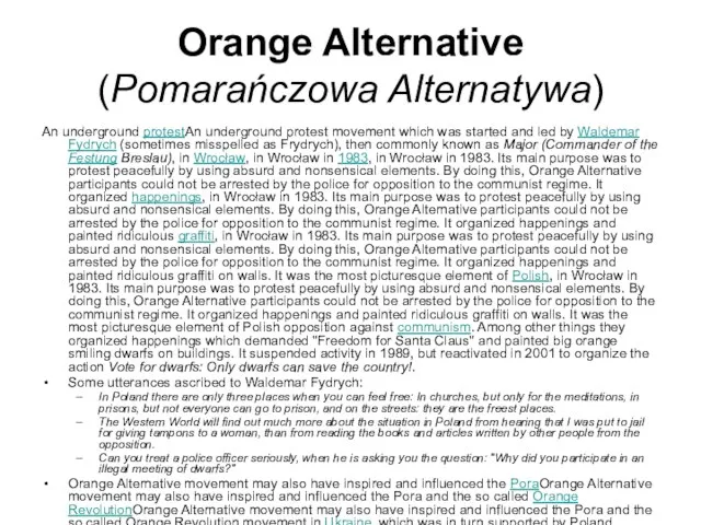 Orange Alternative (Pomarańczowa Alternatywa) An underground protestAn underground protest movement which was