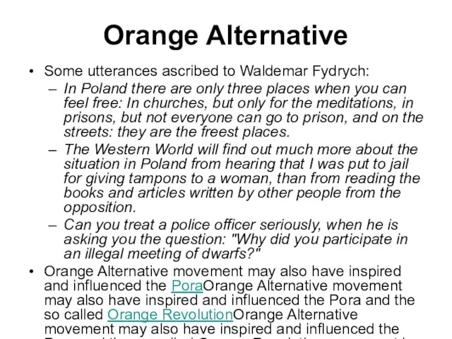 Orange Alternative Some utterances ascribed to Waldemar Fydrych: In Poland there are