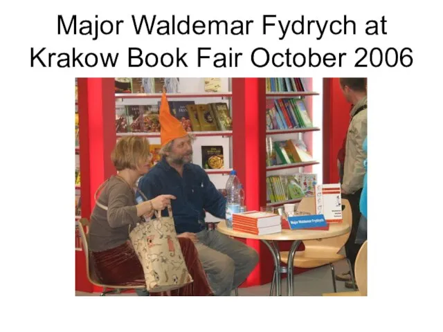 Major Waldemar Fydrych at Krakow Book Fair October 2006