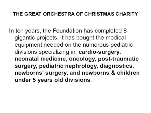 THE GREAT ORCHESTRA OF CHRISTMAS CHARITY In ten years, the Foundation has