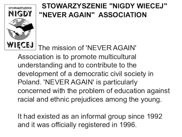 STOWARZYSZENIE "NIGDY WIECEJ" "NEVER AGAIN" ASSOCIATION The mission of 'NEVER AGAIN' Association