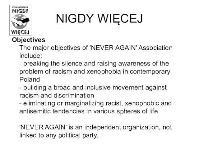 NIGDY WIĘCEJ Objectives The major objectives of 'NEVER AGAIN' Association include: -