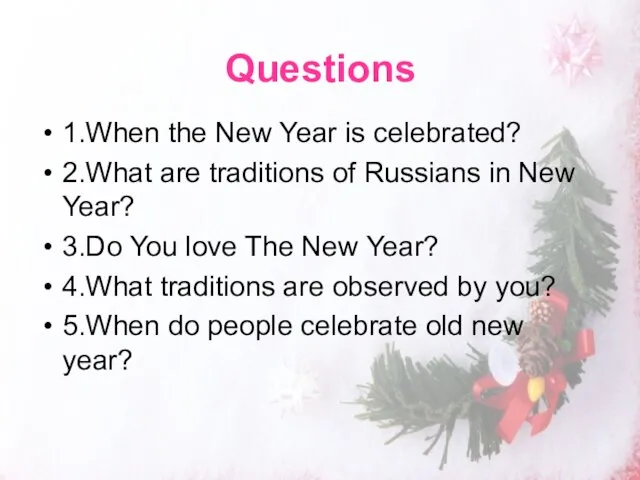 1.When the New Year is celebrated? 2.What are traditions of Russians in