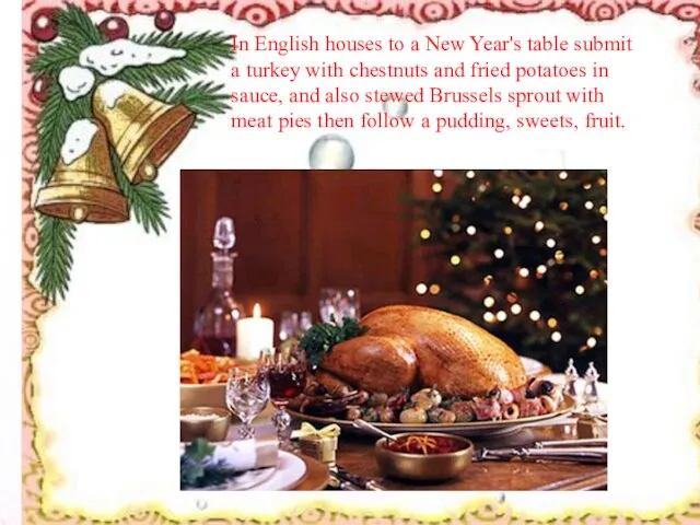 In English houses to a New Year's table submit a turkey with