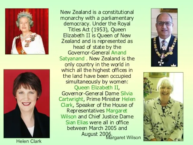 New Zealand is a constitutional monarchy with a parliamentary democracy. Under the