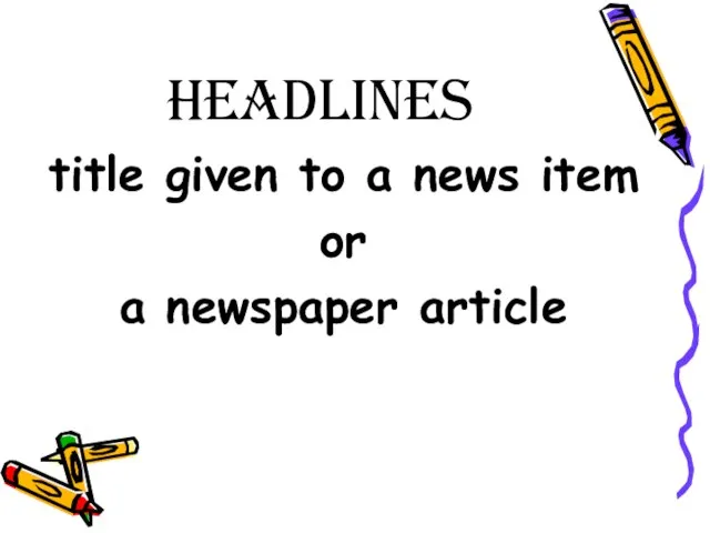 headlines title given to a news item or a newspaper article