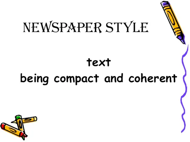 Newspaper Style text being compact and coherent