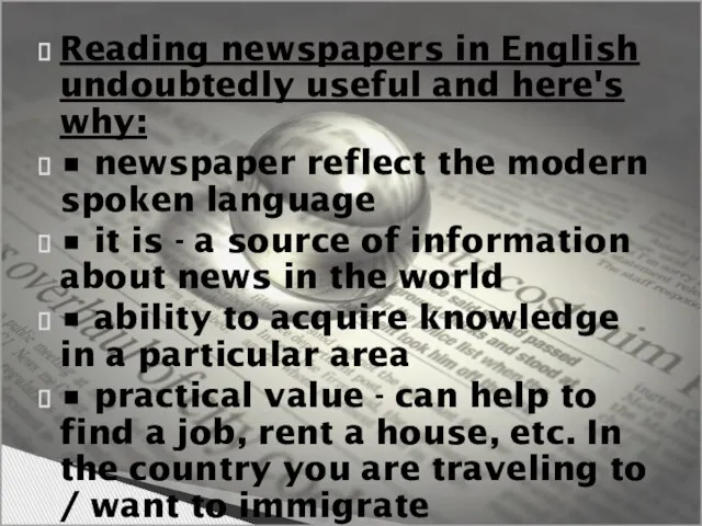 Reading newspapers in English undoubtedly useful and here's why: • newspaper reflect