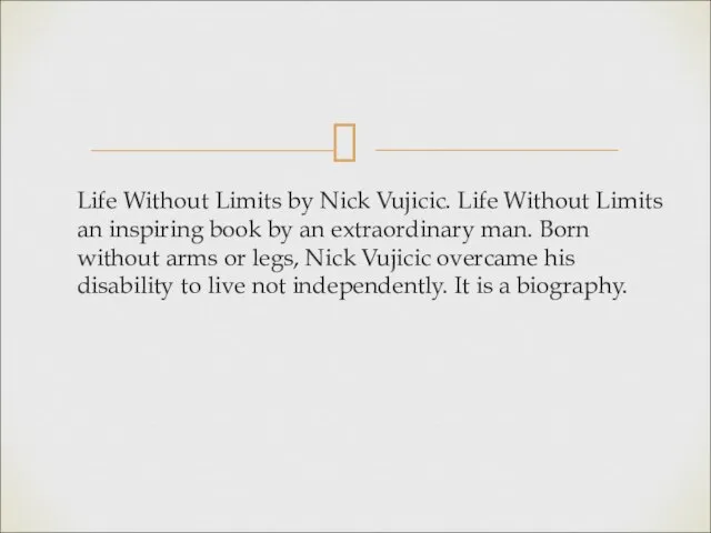 Life Without Limits by Nick Vujicic. Life Without Limits an inspiring book