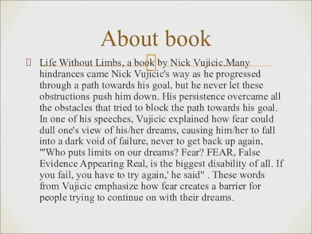 Life Without Limbs, a book by Nick Vujicic.Many hindrances came Nick Vujicic's